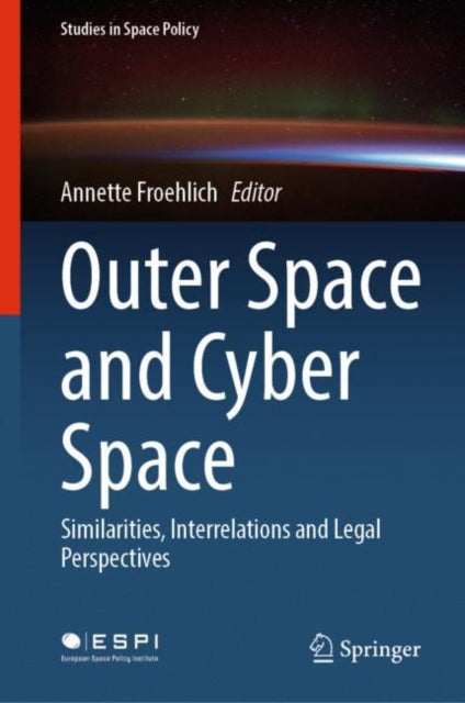 Outer Space and Cyber Space: Similarities, Interrelations and Legal Perspectives