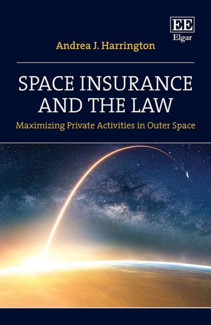 Space Insurance and the Law - Maximizing Private Activities in Outer Space