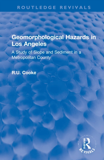 Geomorphological Hazards in Los Angeles: A Study of Slope and Sediment in a Metropolitan County