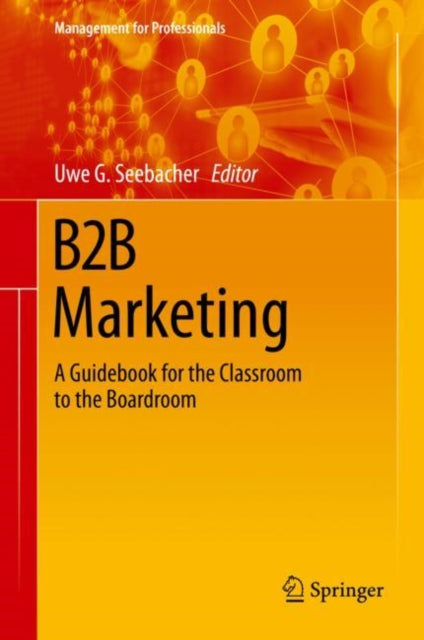 B2B Marketing: A Guidebook for the Classroom to the Boardroom