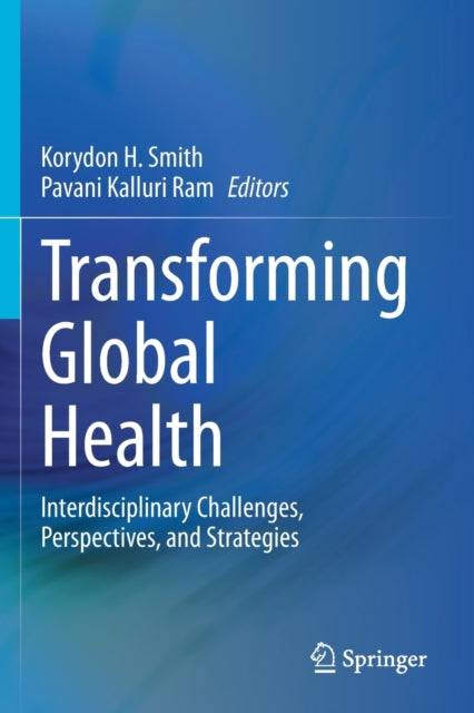 Transforming Global Health: Interdisciplinary Challenges, Perspectives, and Strategies