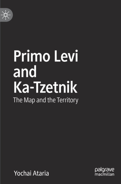 Primo Levi and Ka-Tzetnik: The Map and the Territory