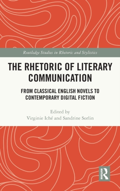 The Rhetoric of Literary Communication: From Classical English Novels to Contemporary Digital Fiction