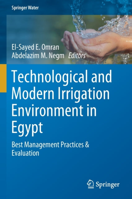 Technological and Modern Irrigation Environment in Egypt: Best Management Practices & Evaluation