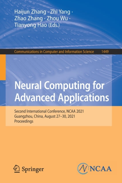 Neural Computing for Advanced Applications: Second International Conference, NCAA 2021, Guangzhou, China, August 27-30, 2021, Proceedings