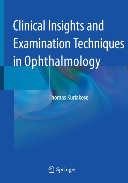 Clinical Insights and Examination Techniques in Ophthalmology