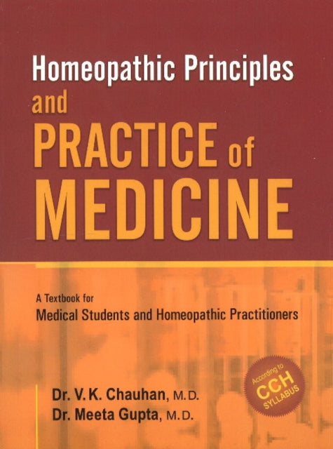 Homeopathic Principles & Practice of Medicine: A Textbook for Medical Students & Homeopathic Practitioners