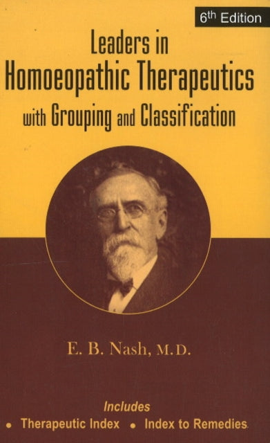 Leaders in Homoeopathic Therapeutics: With Grouping & Classification: 6th Edition