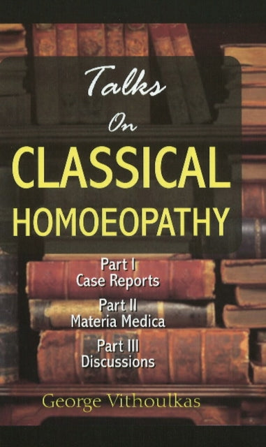 Talks on Classical Homoeopathy