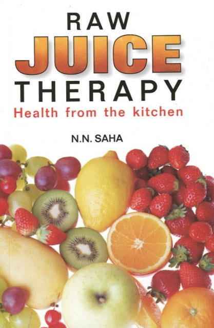 Raw Juice Therapy: Health From the Kitchen