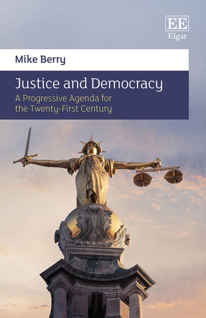 Justice and Democracy - A Progressive Agenda for the Twenty-First Century