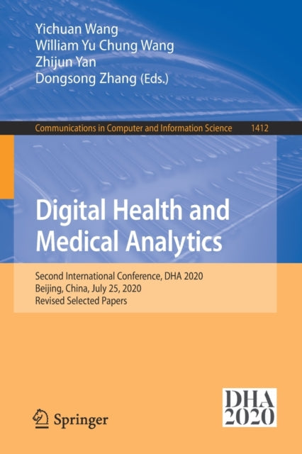 Digital Health and Medical Analytics: Second International Conference, DHA 2020, Beijing, China, July 25, 2020, Revised Selected Papers