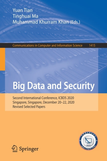 Big Data and Security: Second International Conference, ICBDS 2020, Singapore, Singapore, December 20-22, 2020, Revised Selected Papers