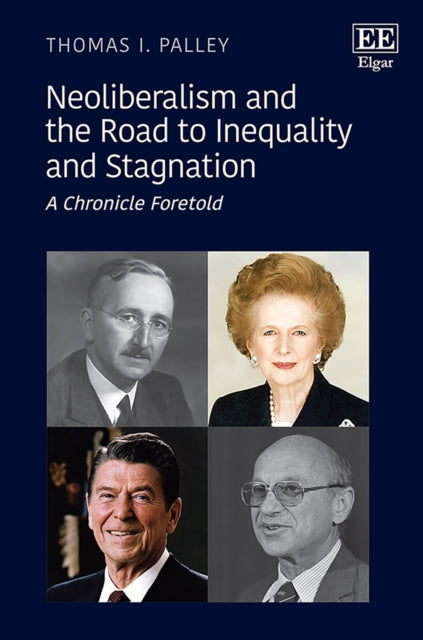 Neoliberalism and the Road to Inequality and Stagnation - A Chronicle Foretold