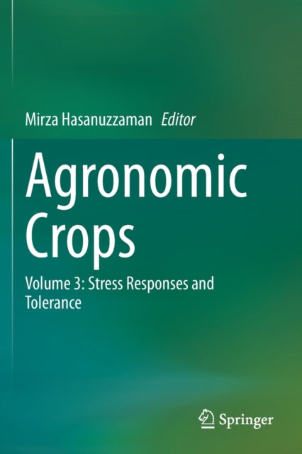 Agronomic Crops: Volume 3: Stress Responses and Tolerance