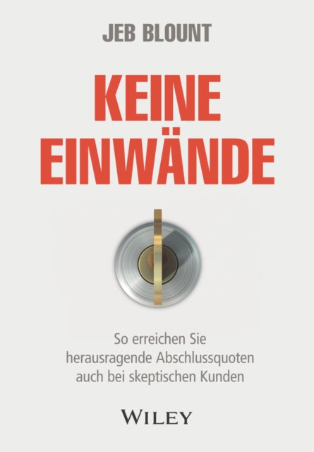 Keine Einwande: So erreichen Sie herausragende Abschlussquoten auch bei skeptischen Kunden