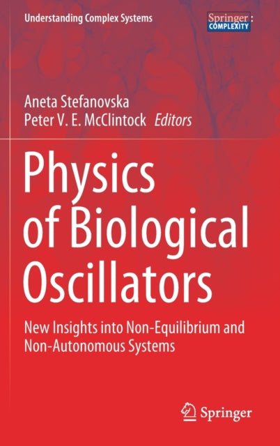 Physics of Biological Oscillators: New Insights into Non-Equilibrium and Non-Autonomous Systems