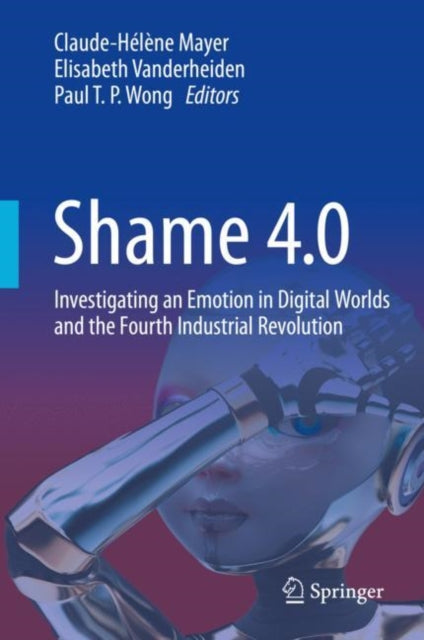 Shame 4.0: Investigating an Emotion in Digital Worlds and the Fourth Industrial Revolution