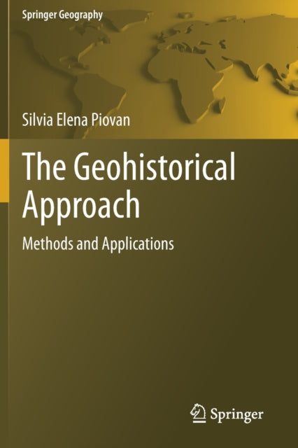 The Geohistorical Approach: Methods and Applications