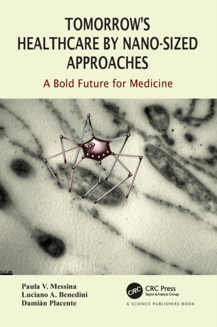 Tomorrow's Healthcare by Nano-sized Approaches: A Bold Future for Medicine