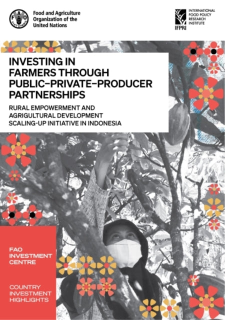 Investing in farmers through public-private-producer partnerships: Rural Empowerment and Agricultural Development Scaling-up Initiative in Indonesia