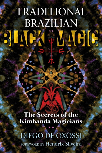 Traditional Brazilian Black Magic: The Secrets of the Kimbanda Magicians