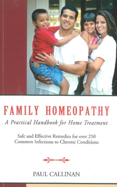 Family Homeopathy: A Practical Handbook for Home Treatment