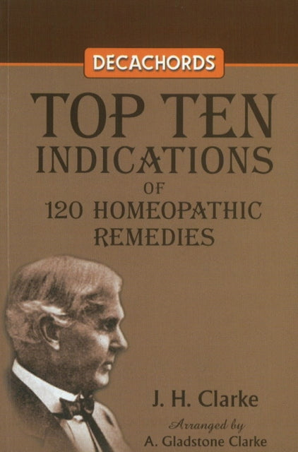 Decachords: Top Ten Indications of 120 Homeopathic Remedies