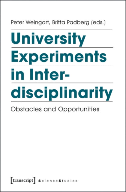 University Experiments in Interdisciplinarity - Obstacles and Opportunities