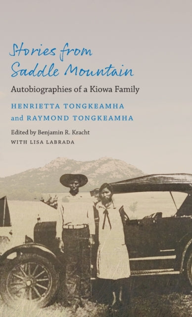 Stories from Saddle Mountain: Autobiographies of a Kiowa Family
