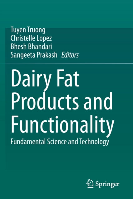 Dairy Fat Products and Functionality: Fundamental Science and Technology