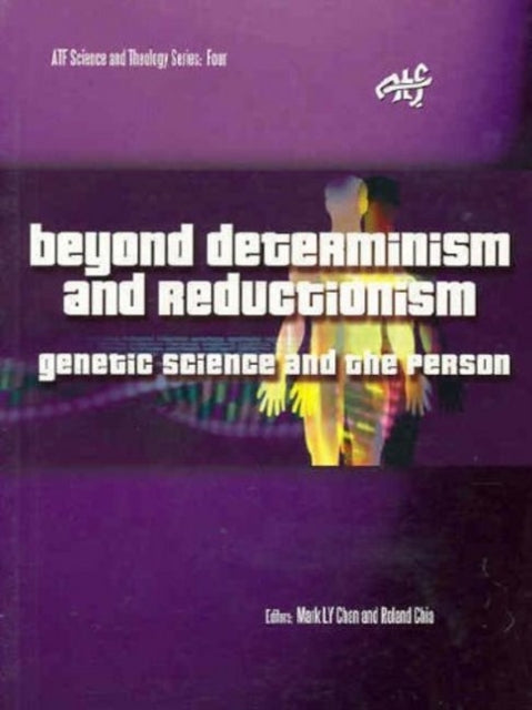 Beyond Determinism and Reductionism: Genetic Science and the Person
