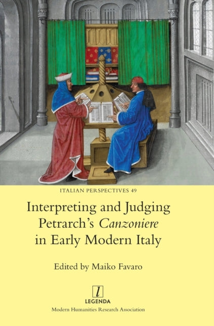 Interpreting and Judging Petrarch's Canzoniere in Early Modern Italy