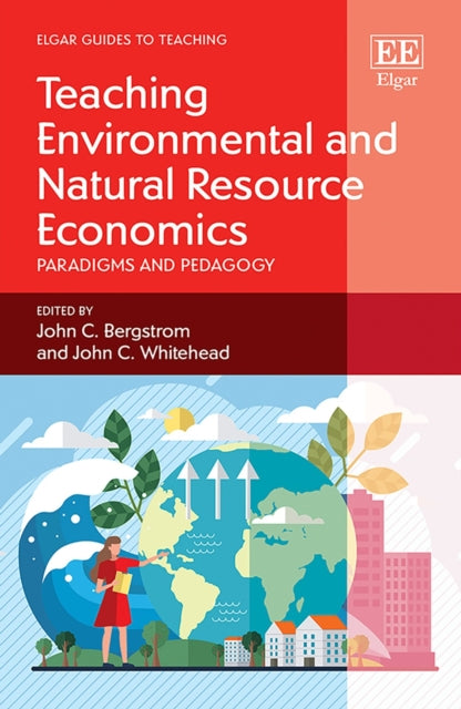 Teaching Environmental and Natural Resource Economics: Paradigms and Pedagogy
