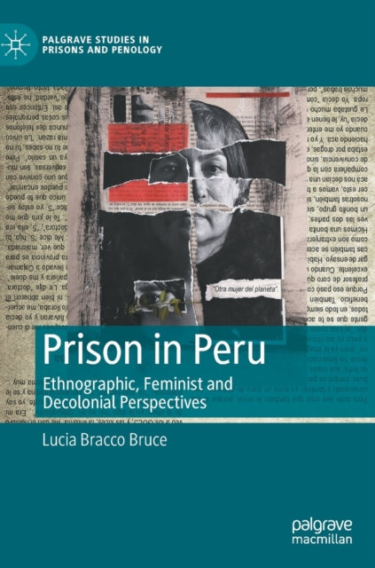 Prison in Peru: Ethnographic, Feminist and Decolonial Perspectives