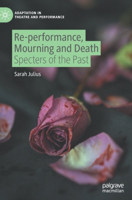 Re-performance, Mourning and Death: Specters of the Past