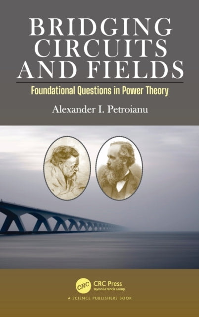 Bridging Circuits and Fields: Foundational Questions in Power Theory