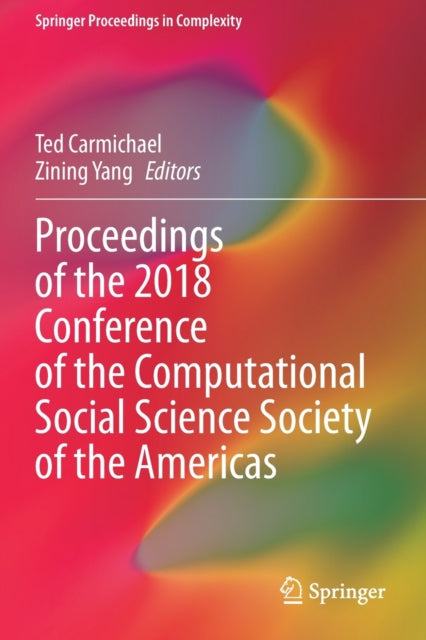 Proceedings of the 2018 Conference of the Computational Social Science Society of the Americas