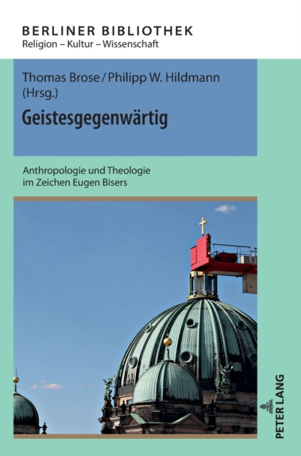 Geistesgegenwartig; Anthropologie und Theologie im Zeichen Eugen Bisers