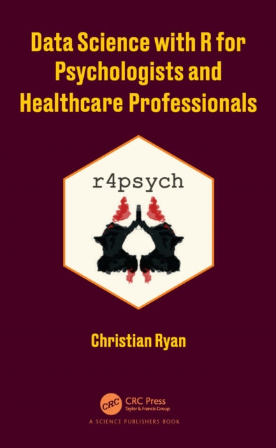 Data Science with R for Psychologists and Healthcare Professionals