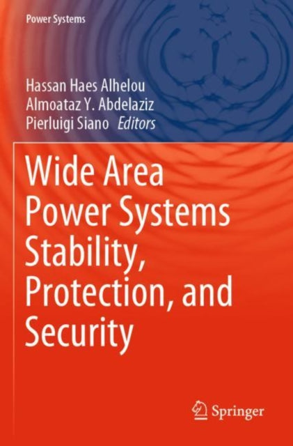 Wide Area Power Systems Stability, Protection, and Security