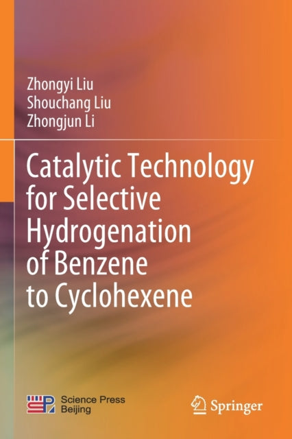 Catalytic Technology for Selective Hydrogenation of Benzene to Cyclohexene