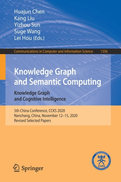 Knowledge Graph and Semantic Computing: Knowledge Graph and Cognitive Intelligence: 5th China Conference, CCKS 2020, Nanchang, China, November 12-15, 2020, Revised Selected Papers
