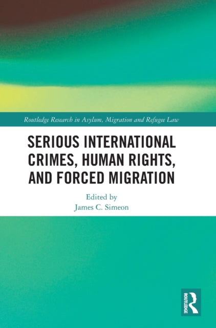 Serious International Crimes, Human Rights, and Forced Migration