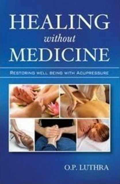 Healing without Medicine: Restoring Well-Being with Accupressure