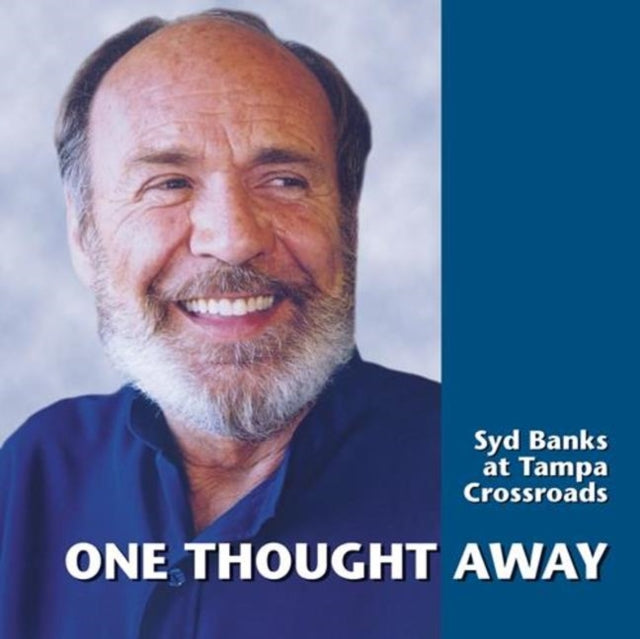 One Thought Away: Syd Banks at Tampa Crossroads