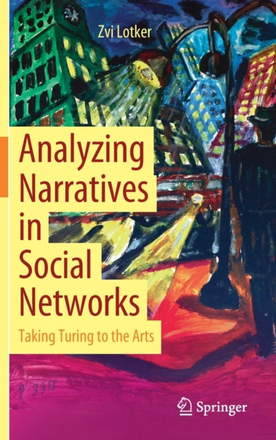 Analyzing Narratives in Social Networks: Taking Turing to the Arts