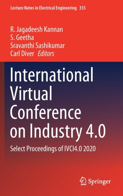 International Virtual Conference on Industry 4.0: Select Proceedings of IVCI4.0 2020
