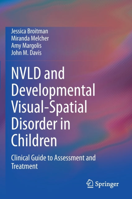 NVLD and Developmental Visual-Spatial Disorder in Children: Clinical Guide to Assessment and Treatment