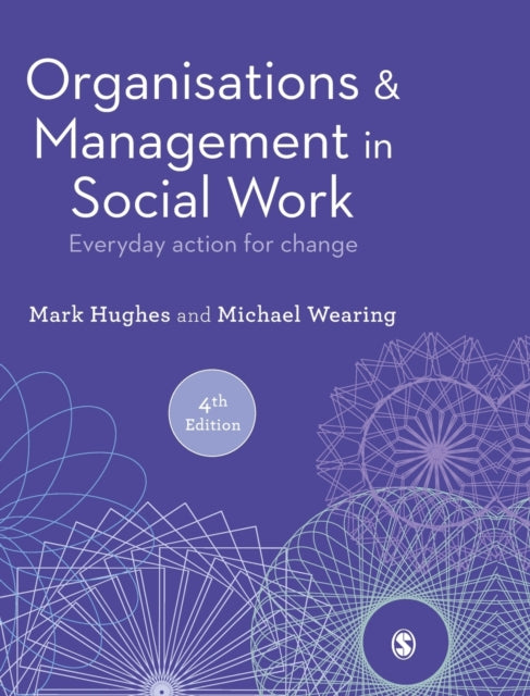 Organisations and Management in Social Work: Everyday Action for Change